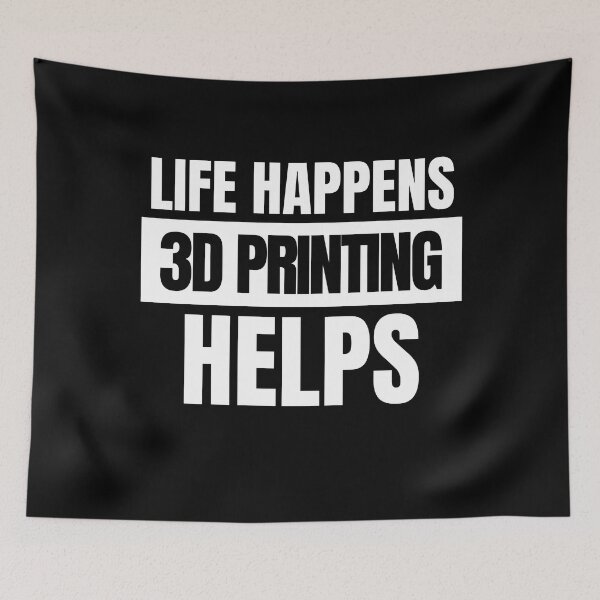 Item preview, Life Happens 3D Printing Helps designed and sold by Printint.