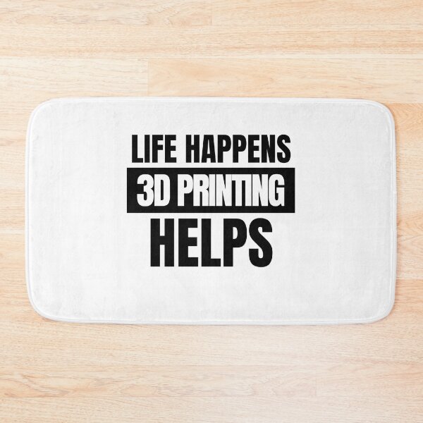 Item preview, Life Happens 3D Printing Helps designed and sold by Printint.