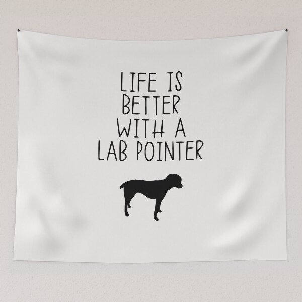 Item preview, Life Is Better With A Lab Pointer designed and sold by kindxinn.