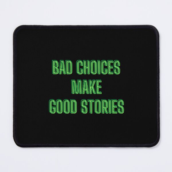 Item preview, Bad choices make good stories - back to school designed and sold by kozetin.