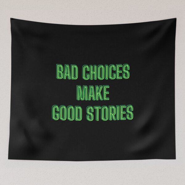 Item preview, Bad choices make good stories - back to school designed and sold by kozetin.