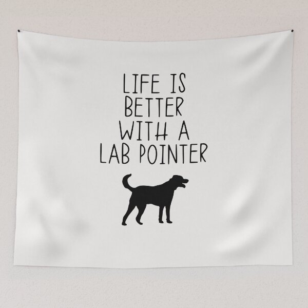 Item preview, Life Is Better With A Lab Pointer designed and sold by kindxinn.