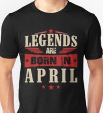 Legends Are Born in April Slim Fit T-Shirt