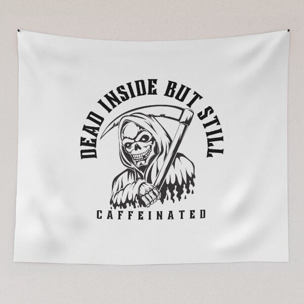 Item preview, dead inside but still caffeinated designed and sold by Soofingscapes.