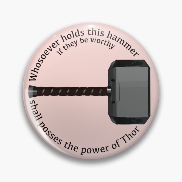 Item preview, "Whosoever holds this hammer, if they be worthy, shall posses the power of Thor" designed and sold by jpip26.