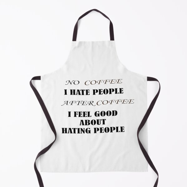 Item preview, NO COFFEE I HATE PEOPLE AFTER COFFEE I FEEL GOOD ABOUT HATING PEOPLE designed and sold by Prince-desart.