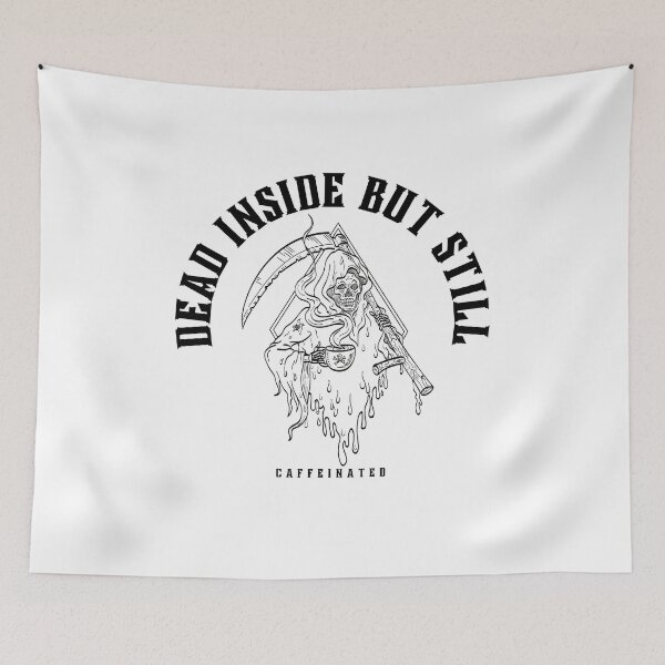 Item preview, dead inside but still caffeinated designed and sold by Soofingscapes.