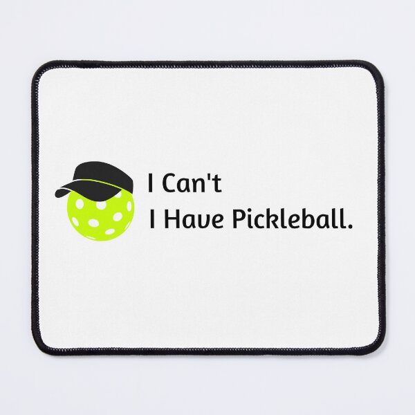 Item preview, I CAN'T. I HAVE PICKLEBALL. designed and sold by RachodShop.
