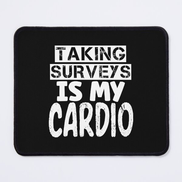 Item preview, Taking Surveys Is My Cardio Funny Survey Taker designed and sold by SharpThreadZ.