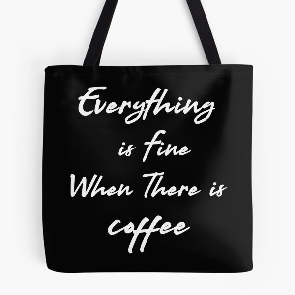 Item preview, Everything is Fine When There is my coffee, funny coffee, coffee quotes designed and sold by adnane4off.