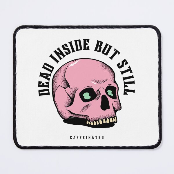 Item preview, dead inside but still caffeinated designed and sold by Soofingscapes.