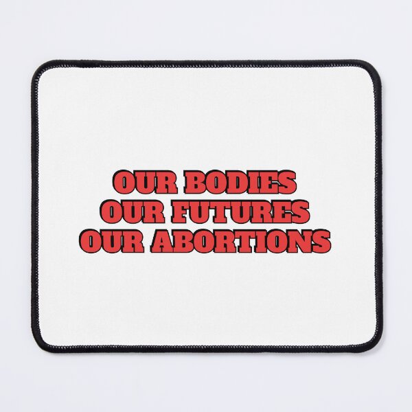 Item preview, Our Bodies Our Futures Our Abortions designed and sold by Inspirationmotivation.