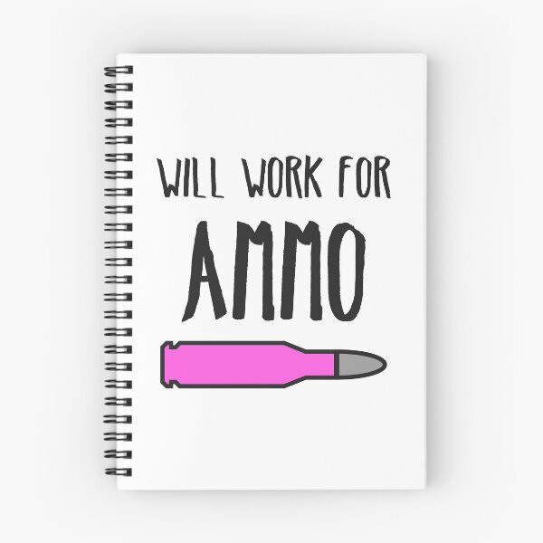 Item preview, Will Work For Ammo designed and sold by DanceAddict.