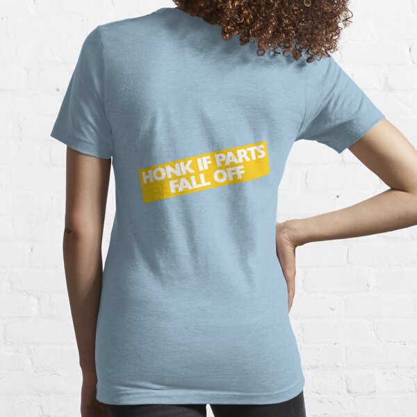 Honk if parts fall off Essential T-Shirt