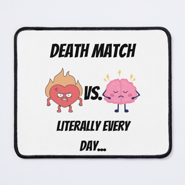 Item preview, Death Match Heart VS Brain Literally Every Day... designed and sold by LifeLongTees ..