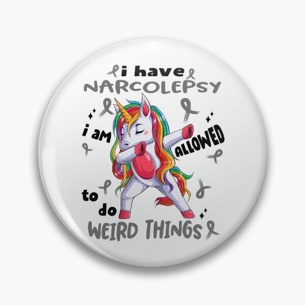 Item preview, Narcolepsy Awareness Funny I have Narcolepsy i'm allowed to do Weird Things! designed and sold by JanetShop809.