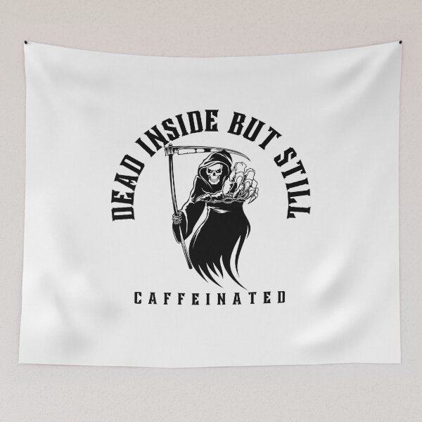 Item preview, dead inside but still caffeinated designed and sold by Soofingscapes.