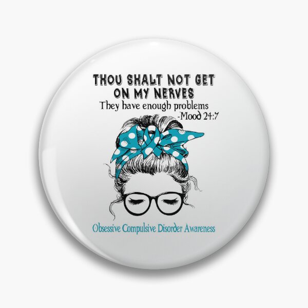 Item preview, Obsessive Compulsive Disorder Awareness - Thou Shalt Not Get On My Nerves They Have Enough ProbleObsessive Compulsive Disorder - Mood 24:7 designed and sold by Robbsyn.
