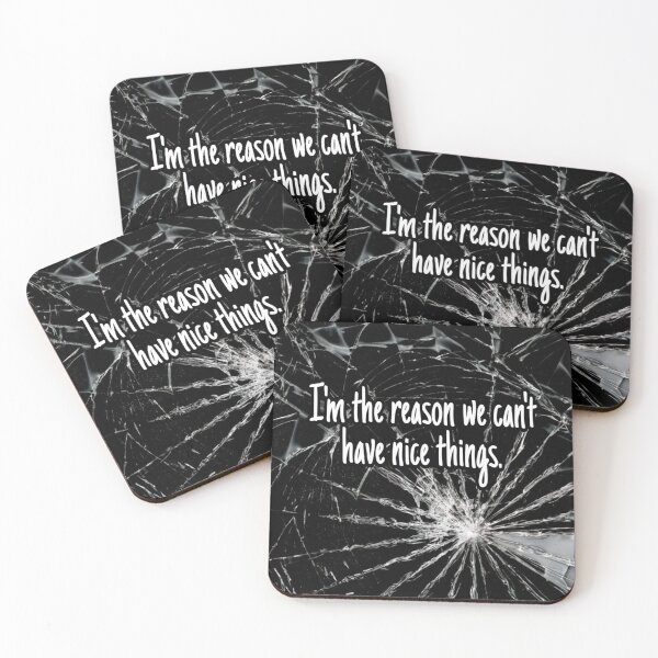 Item preview, I'm the reason we can't have nice things. designed and sold by VinMoll.
