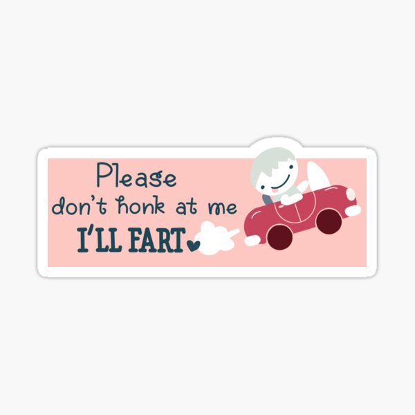 A fart is a wish your butt makes' Sticker