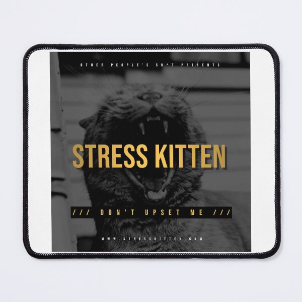 Item preview, Stress Kitten - Don't Upset Me Angry Cat Design designed and sold by JoseyMiles.
