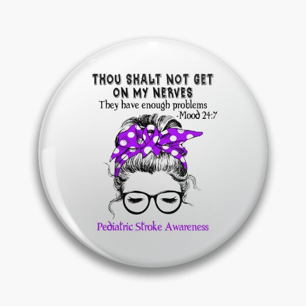 Item preview, Pediatric Stroke Awareness - Thou Shalt Not Get On My Nerves They Have Enough ProblePediatric Stroke - Mood 24:7 designed and sold by Robbsyn.