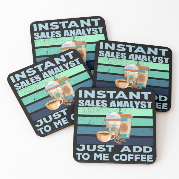 Item preview, Instant sales analyst just add to me coffee, sales analyst job, joke, quote, funny job title profession , coffee and job title designed and sold by SGS-.