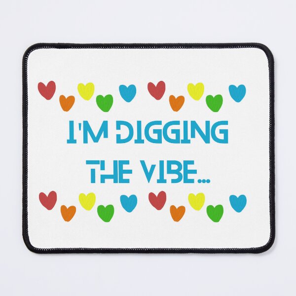 Item preview, I'm Digging The Vibe... designed and sold by LifeLongTees ..