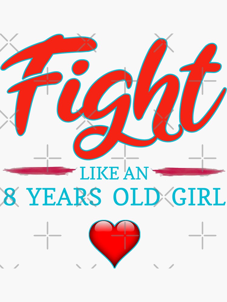 Fight Like An 8 Years Old Girl Shirt Sticker For Sale By Cizito fight-like-an-8-years-old-girl-shirt-sticker-for-sale-by-cizito