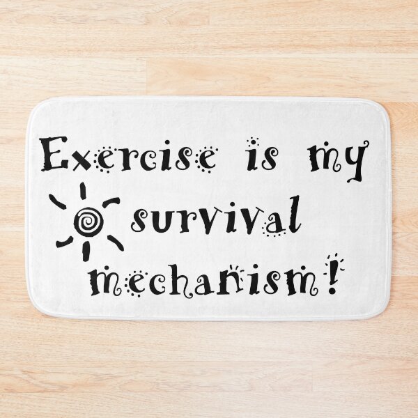 Item preview, Exercise is my survival mechanism designed and sold by Yarham.