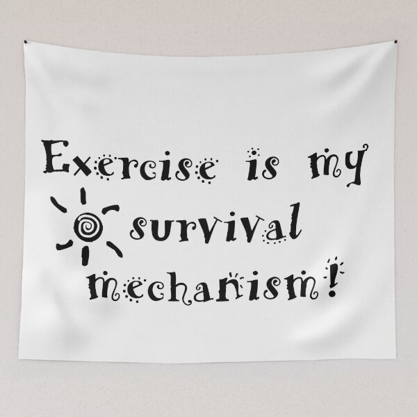 Item preview, Exercise is my survival mechanism designed and sold by Yarham.