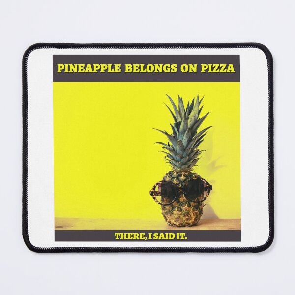 Item preview, Pinneapple Belongs On Pizza Design designed and sold by JoseyMiles.