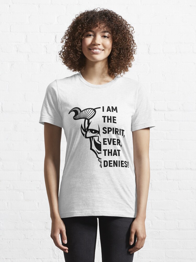 Essential T-Shirt mit i am the spirit, ever, that denies!, designt und verkauft von dynamitfrosch