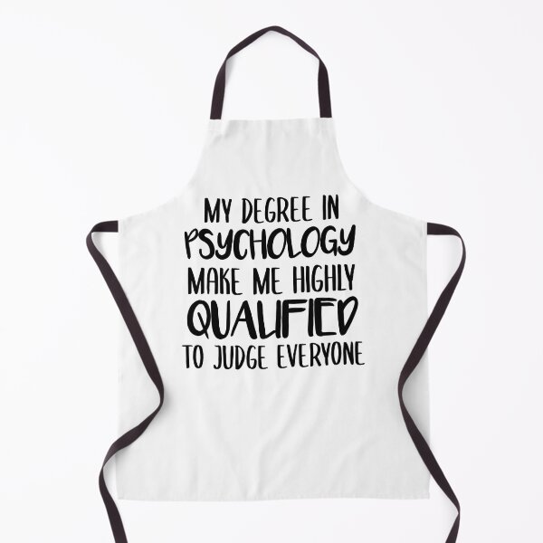 Item preview, My Degree In Psychology Make Me Highly Qualified To Judge Everyone designed and sold by Tema EL.