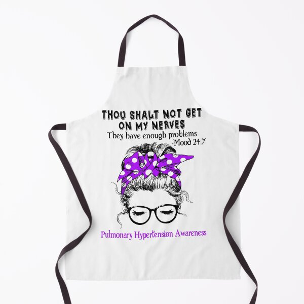 Item preview, Pulmonary Hypertension Awareness - Thou Shalt Not Get On My Nerves They Have Enough ProblePulmonary Hypertension - Mood 24:7 designed and sold by Robbsyn.