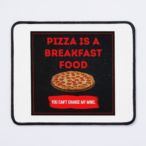 Item preview, Pizza Is A Breakfast Food Funny Design designed and sold by JoseyMiles.