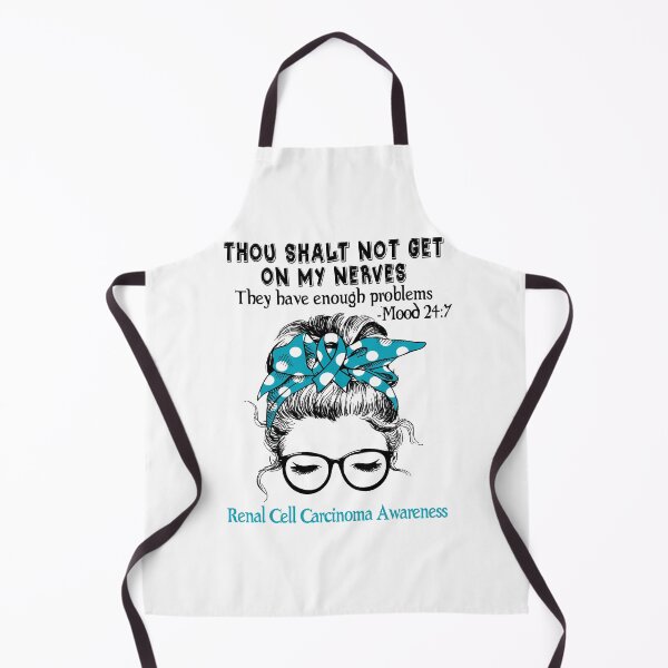 Item preview, Renal Cell Carcinoma Awareness - Thou Shalt Not Get On My Nerves They Have Enough ProbleRenal Cell Carcinoma - Mood 24:7 designed and sold by Robbsyn.