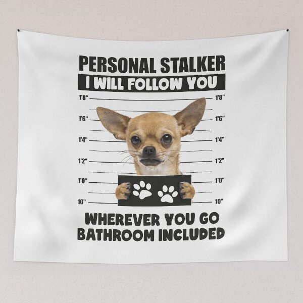 Item preview, Funny Chihuahua Puppy Sayings, Personal Stalker Dog, Chihuahua, Gifts For Chihuahua Dog Owners designed and sold by PRINTED ..