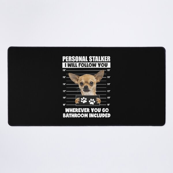 Item preview, Funny Chihuahua Puppy Sayings, Personal Stalker Dog, Chihuahua, Gifts For Chihuahua Dog Owners designed and sold by PRINTED ..
