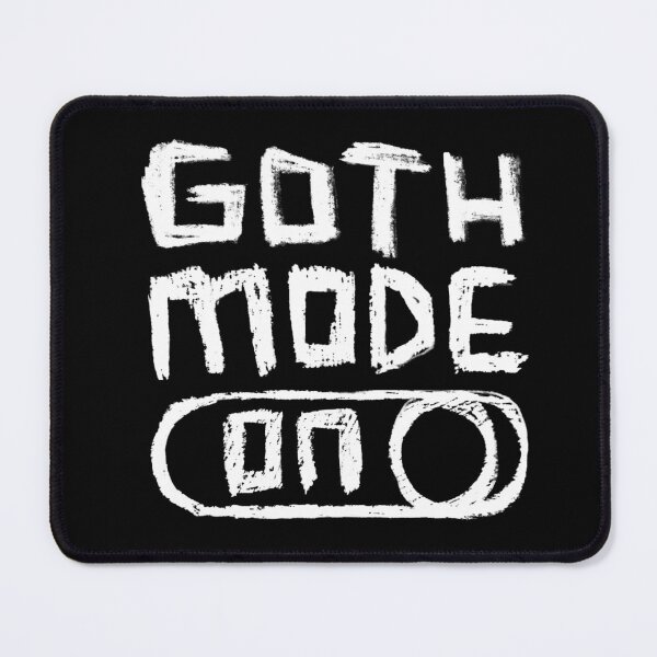 Item preview, Goth Mode ON for Goth Music designed and sold by badlydrawnbabe.