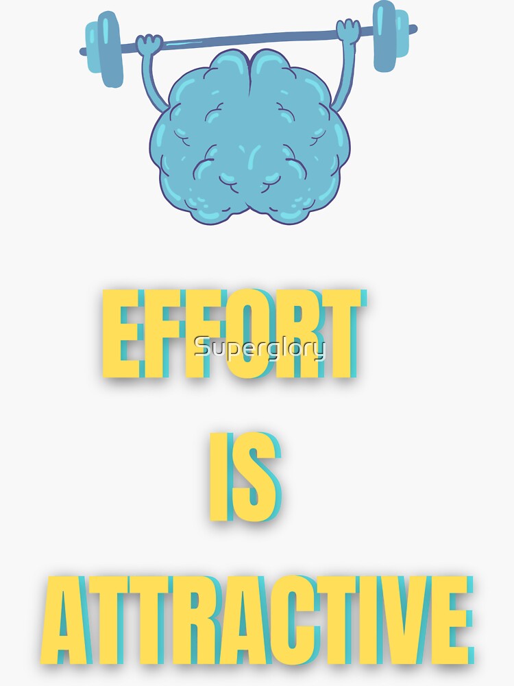 effort-is-attractive-sticker-for-sale-by-superglory-redbubble