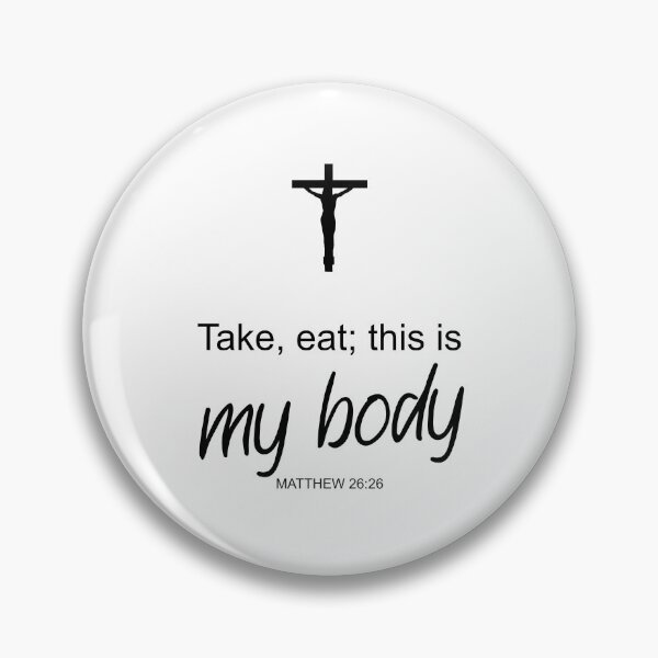 Item preview, Take, eat; this is my body - Matthew 26:26 designed and sold by aheartforgod.