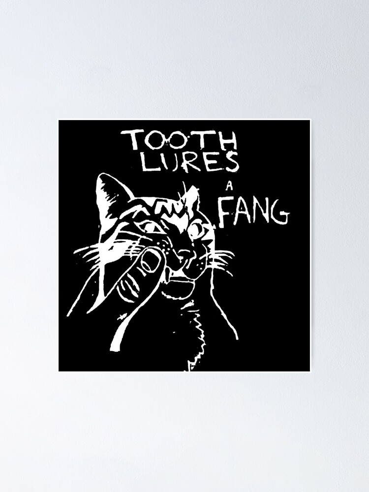 "tooth lures a fang band" Poster for Sale by melanthoart Redbubble