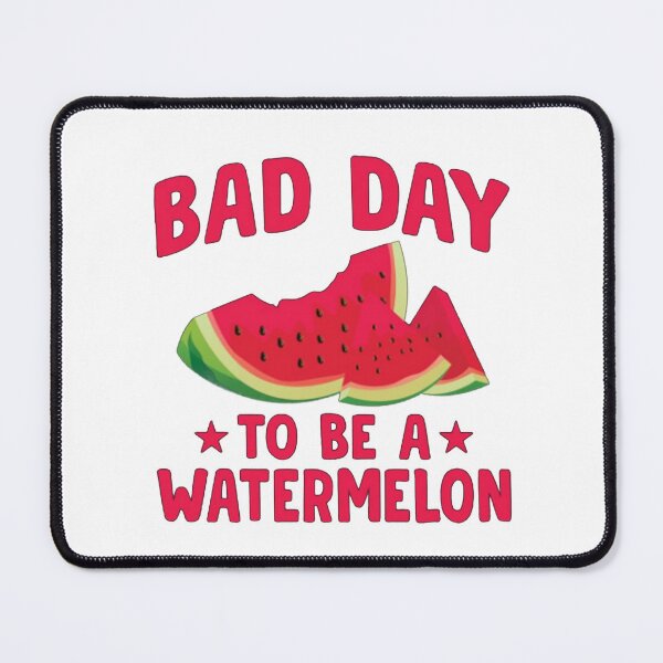 Item preview, Bad day to be a watermelon designed and sold by anhdung827.