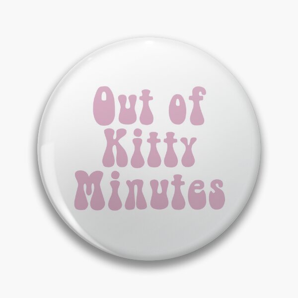 Item preview, Out of kitty minutes designed and sold by Hayy-bale.