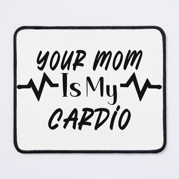Item preview, Your Mom Is My Cardio designed and sold by Lezbo1986.