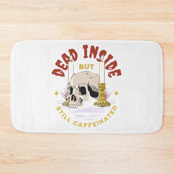 Item preview, Dead Inside But Still Caffeinated designed and sold by bobe1design.