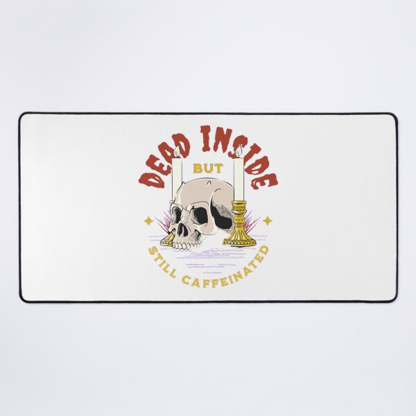 Item preview, Dead Inside But Still Caffeinated designed and sold by bobe1design.