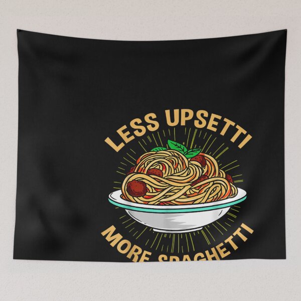 Item preview, Less Upsetti More Spaghetti quotes designed and sold by Nguyen823.