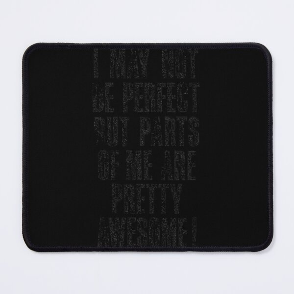 Item preview, I May Not Be Perfect But Parts of Me Are Pretty Awesome  designed and sold by JeremiahP95447.